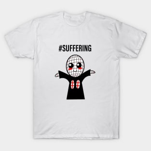 #Suffering T-Shirt